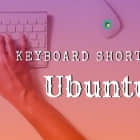 每位 Ubuntu 18.04 用户都应该知道的快捷键