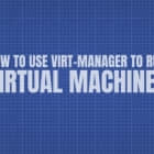 如何使用 virt-manager 运行虚拟机