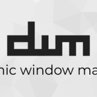 试试动态窗口管理器 dwm 吧