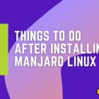安装 Manjaro Linux 后必做的 6 件事